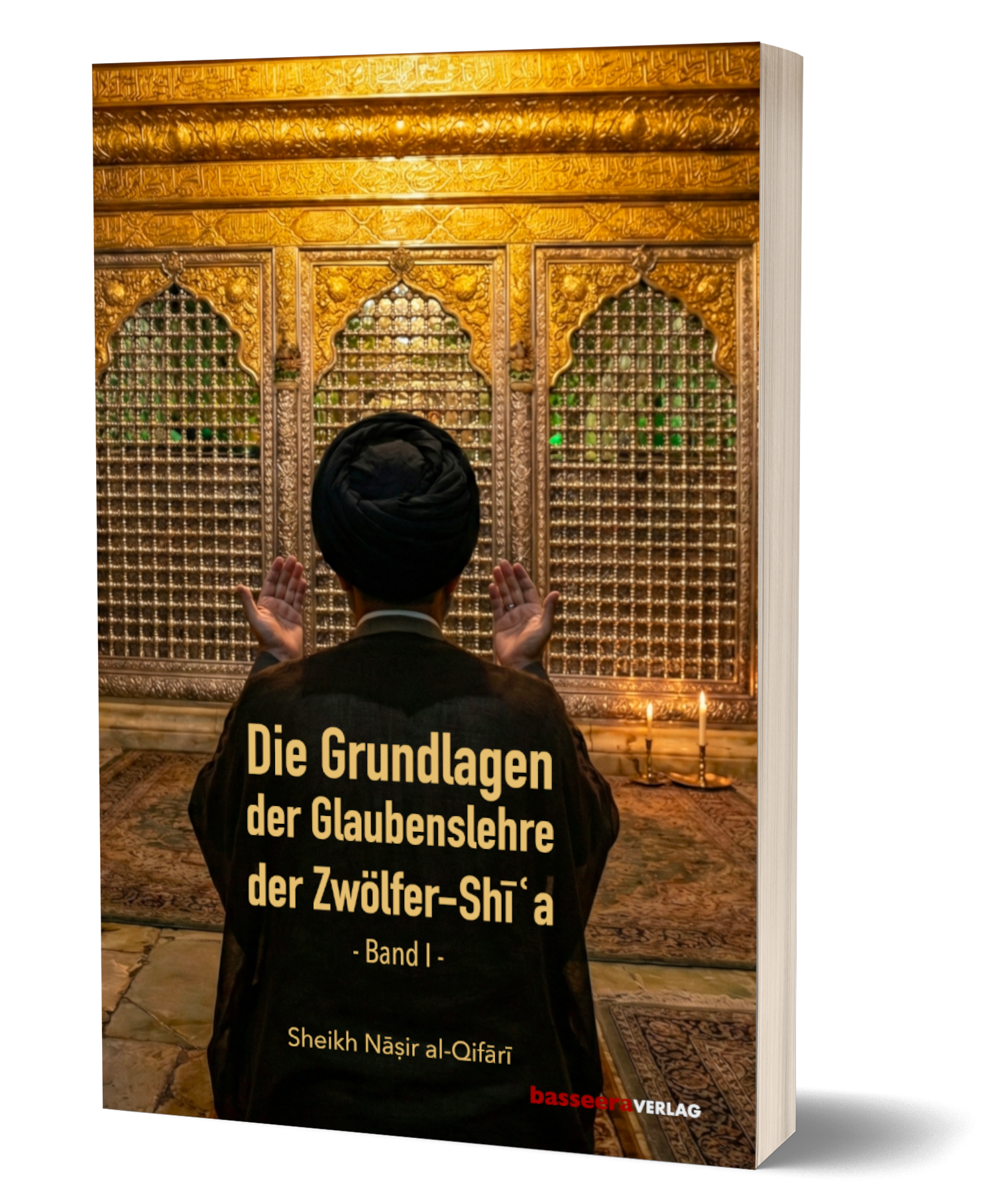 Die Grundlagen der Glaubenslehre der Zwölfer-Shīʿa (Band 1)